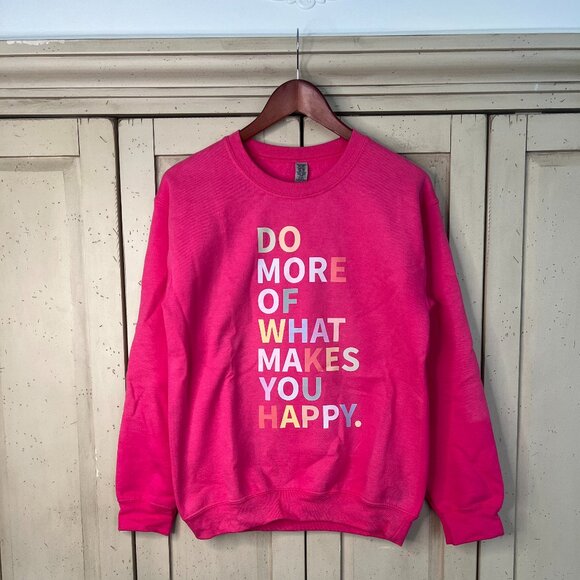 NWT, "Do More of What Makes You Happy" Sweatshirt, Size Small - Picture 3 of 8
